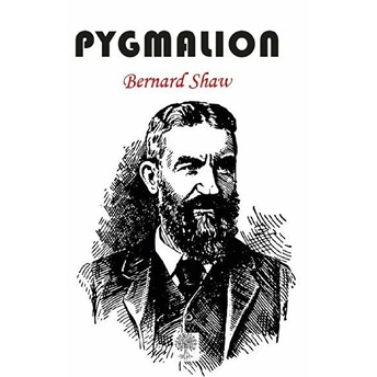 Pygmalion - Bernard Shaw