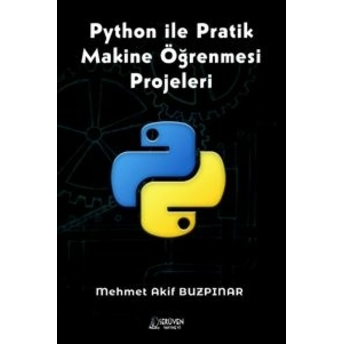 Python Ile Pratik Makine Öğrenmesi Projeleri Mehmet Akif Buzpınar