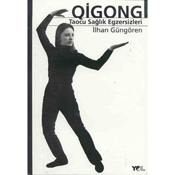 Qigong Taocu Sağlık Egzersizleri Ilhan Güngören