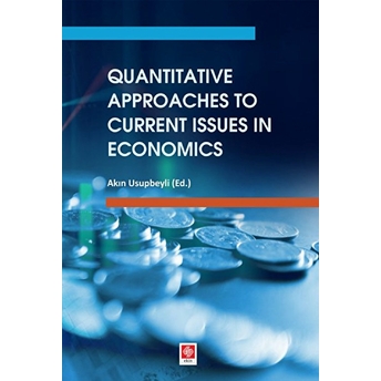 Quantitative Approaches To Current Issues In Economics Akın Usupbeyli