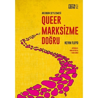 Queer Marksizme Doğru; Arzunun Şeyleşmesi Kevin Floyd