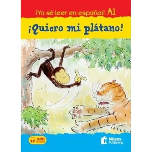 Quiero Mi Plátano! +Audio Descargable A1 (¡Yo Sé Leer En Español!) - Mary Risk