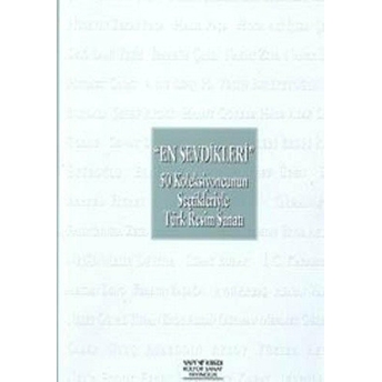 &Quot;En Sevdikleri&Quot; 50 Koleksiyoncunun Seçtikleriyle Türk Resim Sanatı Kolektif