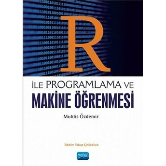 R Ile Programlama Ve Makine Öğrenmesi - Muhlis Özdemir