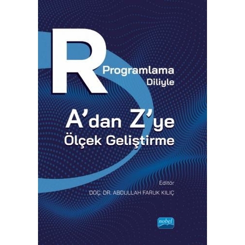 R Programlama Diliyle A’dan Z’ye Ölçek Geliştirme Abdullah Faruk Kılıç