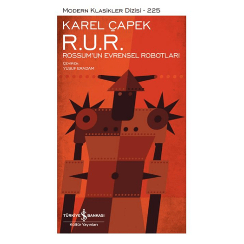 R. U. R. – Rossum’un Evrensel Robotları - Modern Klasikler Dizisi (Ciltli) Karel Çapek