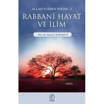 Rabbani Hayat Ve Ilim; Allah'a Giden Yolda - 2Allah'a Giden Yolda - 2 Yusuf El-Karadavi