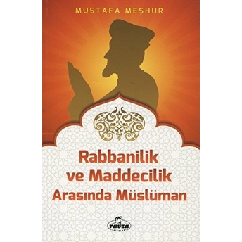 Rabbanilik Ve Maddecilik Arasında Müslüman Mustafa Meşhur