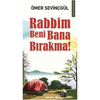 Rabbim Beni Bana Bırakma Ömer Sevinçgül