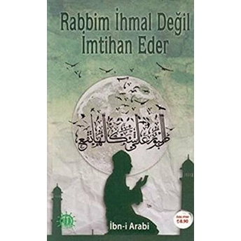 Rabbim Ihmal Değil Imtihan Eder Muhyiddin Ibn Arabi