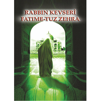 Rabbin Kevseri Sevmedi Fatıma-Tuz Zehra Sevil Zeynebi Karagöz