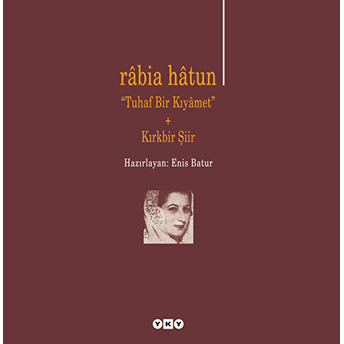 Rabia Hatun &Quot;Tuhaf Bir Kıyamet&Quot; Kırkbir Şiir Enis Batur