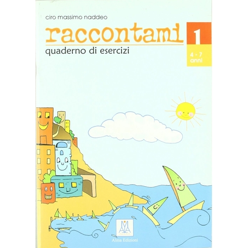 Raccontami 1 - Quaderno Di Esercizi Ciro Massimo Naddeo