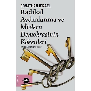 Radikal Aydınlanma Ve Modern Demokrasinin Kökenleri Jonatha Israel