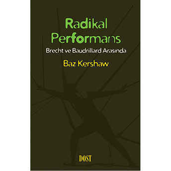 Radikal Performans Brecht Ve Baudrillard Arasında Baz Kershaw