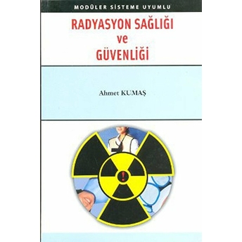 Radyasyon Sağlığı Ve Güvenliği Ahmet Kumaş