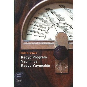 Radyo Program Yapımı Ve Radyo Yayıncılığı Halil R. Güven