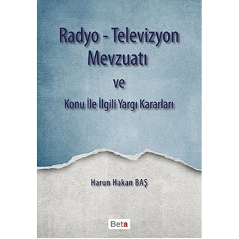 Radyo-Televizyon Mevzuatı Ve Konu Ile Ilgili Yargı Kararları