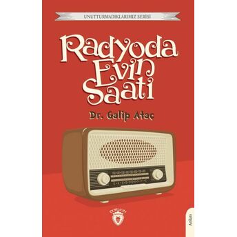 Radyoda Evin Saati Dr. Galip Ataç