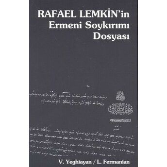 Rafael Lemkin'in Ermeni Soykırımı Dosyası Vartkes Yeghiayan