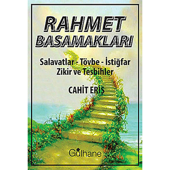 Rahmet Basamakları Salavatlar, Tövbe, Istiğraf, Zihir Ve Tesbihler Cahit Eriş