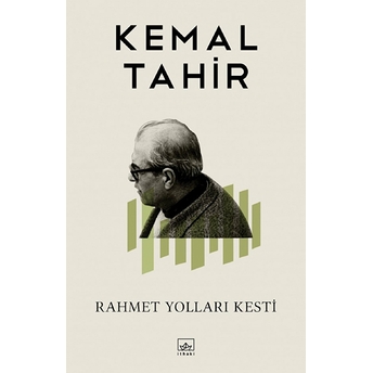 Rahmet Yolları Kesti Kemal Tahir