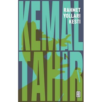 Rahmet Yolları Kesti Kemal Tahir