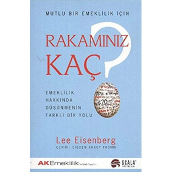 Rakamınız Kaç? Emeklilik Hakkında Düşünmenin Farklı Bir Yolu Lee Eisenberg