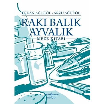 Rakı Balık Ayvalık Arzu Acurol