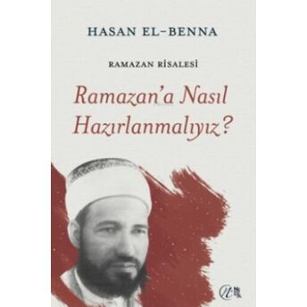 Ramazan’a Nasıl Hazırlanmalıyız? Hasan El-Benna