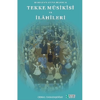 Ramazan Ayına Mahsus Tekke Musikisi Ve Ilahileri