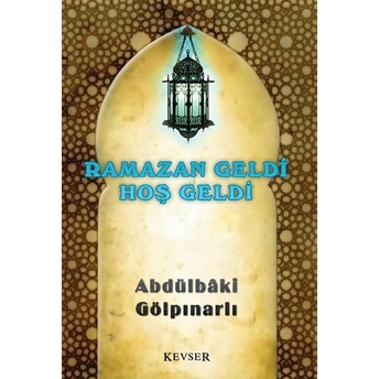 Ramazan Geldi Hoş Geldi Abdülbaki Gölpınarlı