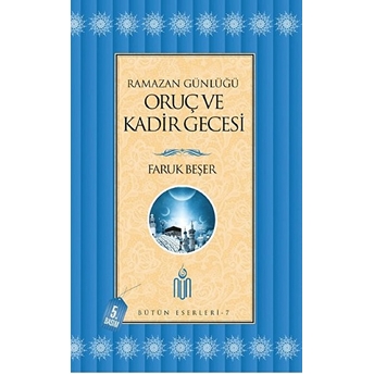 Ramazan Günlüğü Oruç Ve Kadir Gecesi Faruk Beşer