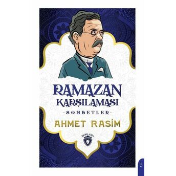 Ramazan Karşılaması (Sohbetler) - Unutturmadıklarımız Serisi Ahmet Rasim