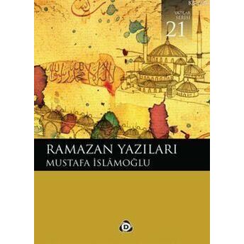 Ramazan Yazıları Mustafa Islamoğlu