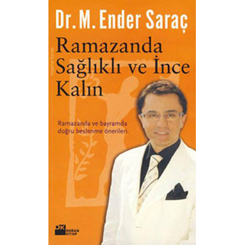 Ramazanda Sağlıklı Ve Ince Kalın Ender Saraç