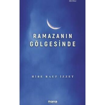 Ramazanın Gölgesinde Hibe Rauf Izzet