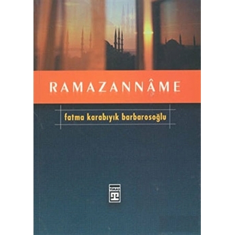 Ramazannâme Fatma Barbarosoğlu,Fatma Karabıyık Barbarosoğlu