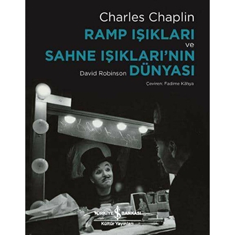 Ramp Işıkları Ve Sahne Işıklarının Dünyası Charles Chaplin