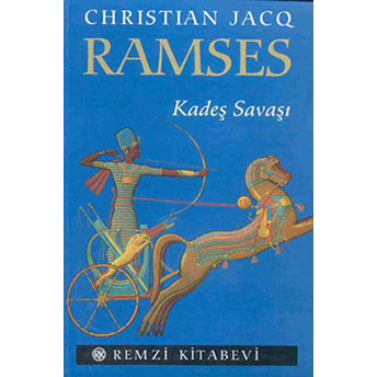 Ramses - Kadeş Savaşı Christian Jacq