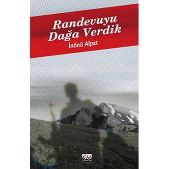 Randevuyu Dağa Verdik Inönü Alpat