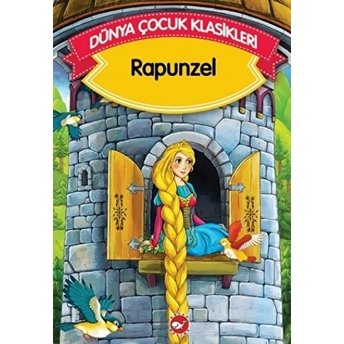 Rapunzel (Düz Yazılı) / Dünya Çocuk Klasikleri Grimm Kardeşler