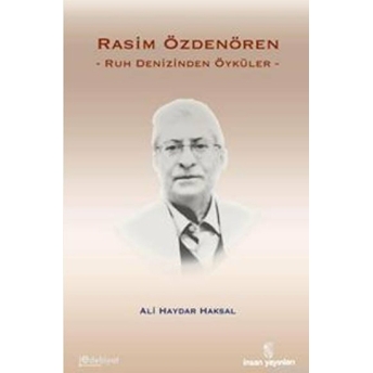 Rasim Özden Ören Ruh Denizinden Öyküler Ali Haydar Haksal