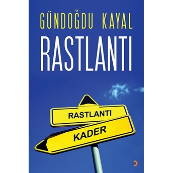 Rastlantı - Gündoğdu Kayal