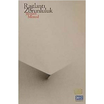 Rastlantı Ve Zorunluluk Jacques Monod