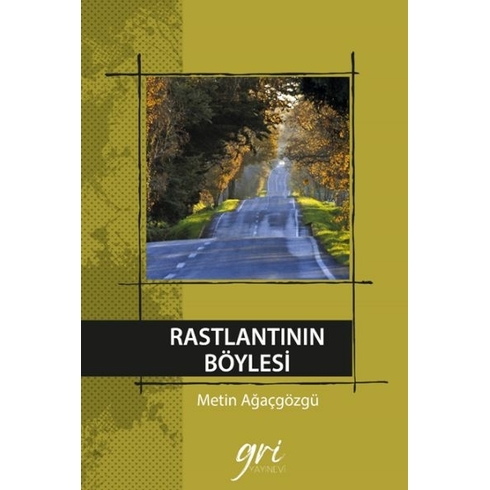 Rastlantının Böylesi Metin Ağaçgözgü