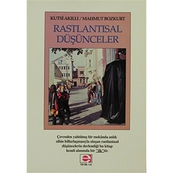 Rastlantısal Düşünceler Kutsi Akıllı