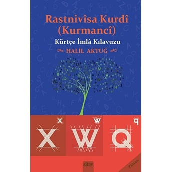 Rastnivisa Kurdi (Kurmanci) - Kürtçe Imla Kılavuzu Halil Aktuğ