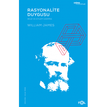 Rasyonalite Duygusu – Bilgi Ve Eylem Üzerine William James