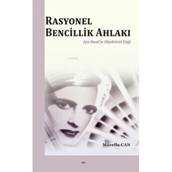 Rasyonel Bencillik Ahlakı Mücella Can